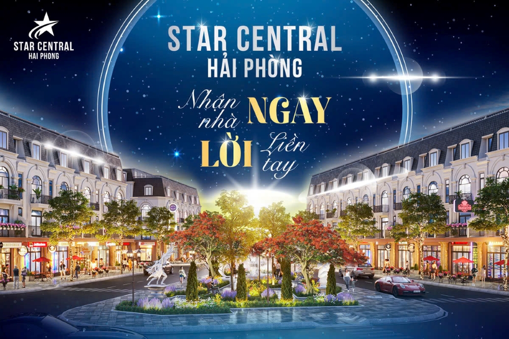 Chủ đầu tư dự án Star Central và những giá trị đứng sau một khu đô thị thương mại trung tâm